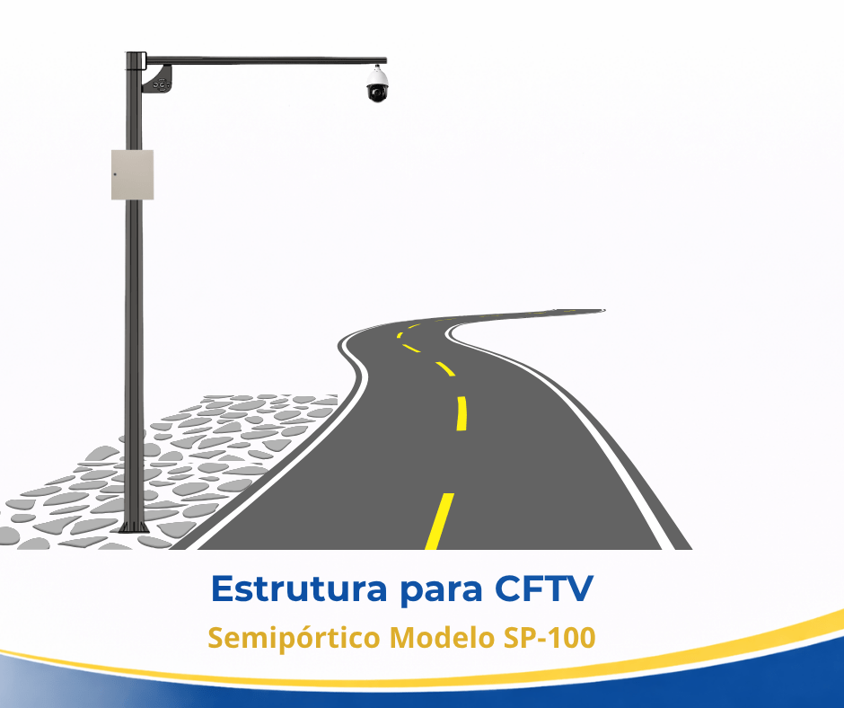 Semipórtico SP-100 para CFTV com câmera de monitoramento viário